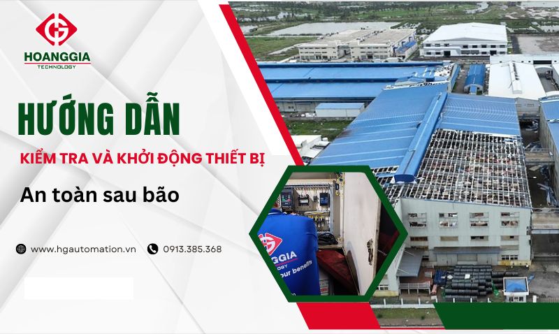 Hướng dẫn kiểm tra và khởi động lại thiết bị máy móc an toàn sau bão 